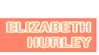 1440 Media and Radio Free Entertainment present...Elizabeth Hurley
